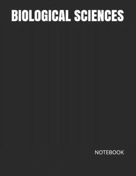 Paperback Biological Sciences: NOTEBOOK - 200 Lined College Ruled Pages, 8.5" x 11" Book