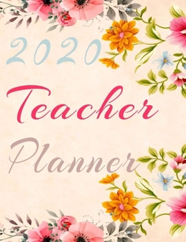 2020 Teacher Planner: Lesson Planner for Teachers Monthly Weekly and day by dayTeacher Calendar Academic Year Lesson Plan and Record Book with Trendy ... Day Gift: Custom 8.5x11" 130 Pages