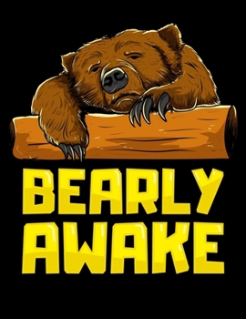 Paperback Bearly Awake: Bearly Awake Sleeping Bear Blank Sketchbook to Draw and Paint (110 Empty Pages, 8.5" x 11") Book