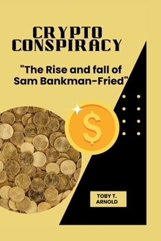 Paperback Crypto Conspiracy: "The Rise and fall of Sam Bankman-Fried" Book