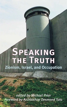 Paperback Speaking the Truth: Zionism, Israel, and Occupation Book