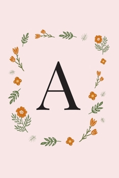 Notizbuch Monogramm A: Das linierte Notizbuch in ca. A5 Format für alle, die einen Namen mit A haben oder mit A eine spezielle Verbindung haben. (German Edition)