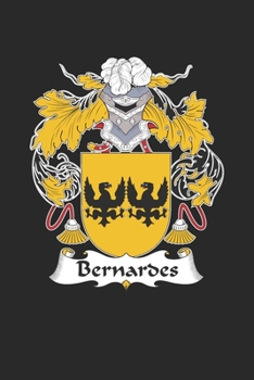 Bernardes: Bernardes Coat of Arms and Family Crest Notebook Journal (6 x 9 - 100 pages)