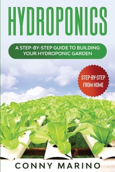 Paperback Hydroponics: A Step-by-Step Guide to Building Your Hydroponics Garden. Book