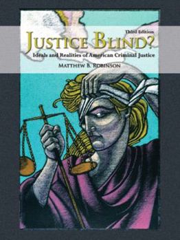Paperback Justice Blind?: Ideals and Realities of American Criminal Justice Book