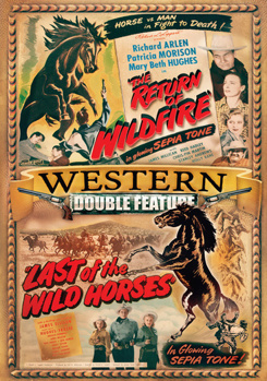 Western Double Feature: Return Of Wild Fire / Last Of The Wild Horses