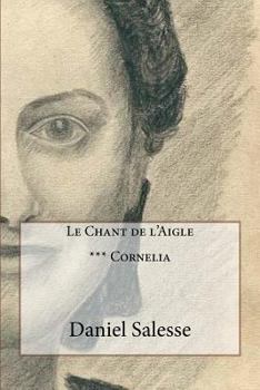 Paperback Le Chant de l'Aigle: *** Cornelia [French] Book