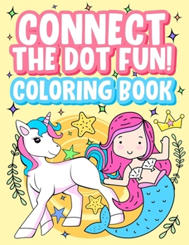 Paperback Connect the Dot Fun! Coloring Book: Coloring Book for Ages +4 years old Book