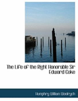 Paperback The Life of the Right Honorable Sir Edward Coke [Large Print] Book