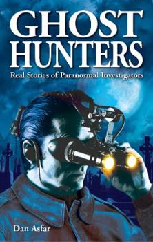Paperback Ghost Hunters: Real Stories of Paranormal Investigators Book