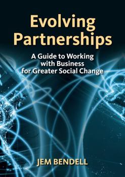 Paperback Evolving Partnerships: A Guide to Working with Business for Greater Social Change Book