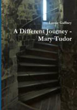 Paperback A Different Journey - Mary Tudor Book