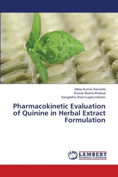 Paperback Pharmacokinetic Evaluation of Quinine in Herbal Extract Formulation Book