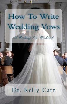 Paperback How To Write Wedding Vows: A Wedding Vow Workbook Book