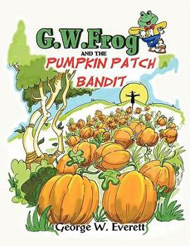 Paperback G.W. Frog and the Pumpkin Patch Bandit Book