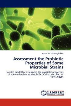 Paperback Assessment the Probiotic Properties of Some Microbial Strains Book