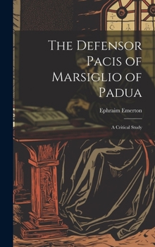 Hardcover The Defensor Pacis of Marsiglio of Padua: A Critical Study Book