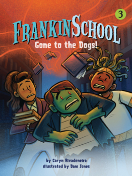 Gone to the Dogs: Book 3 - Book #3 of the Frankinschool