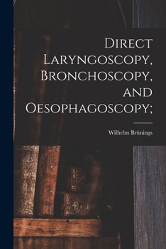 Paperback Direct Laryngoscopy, Bronchoscopy, and Oesophagoscopy; Book