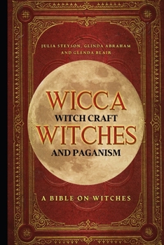 Paperback Wicca, Witch Craft, Witches and Paganism: A Bible on Witches: Witch Book