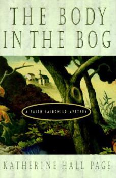 The Body in the Bog: A Faith Fairchild Mystery (Faith Fairchild Mysteries (Paperback)) - Book #7 of the Faith Fairchild