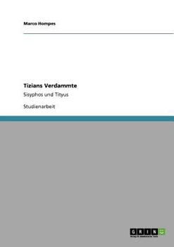 Paperback Tizians Verdammte: Sisyphos und Tityus [German] Book