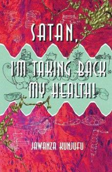 Paperback Satan, I'm Taking Back My Health! Book