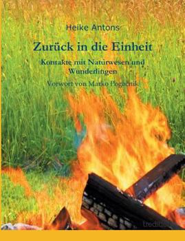 Paperback Zurück in die Einheit: Kontakte mit Naturwesen und Wunderlingen [German] Book