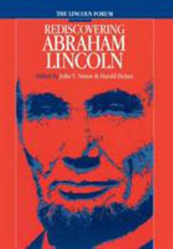 Hardcover Lincoln Forum: Rediscovering Abraham Lincoln Book