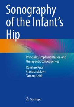 Paperback Sonography of the Infant's Hip: Principles, Implementation and Therapeutic Consequences Book