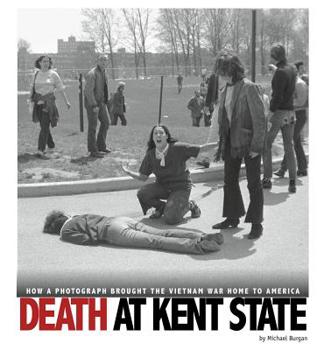 Hardcover Death at Kent State: How a Photograph Brought the Vietnam War Home to America Book