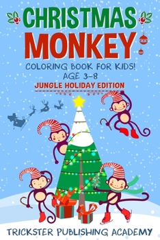 Paperback Christmas Monkey Coloring Book For Kids 3-8: Jungle Holiday Edition Book