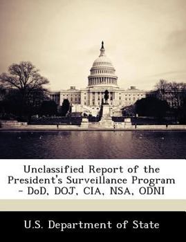 Unclassified Report of the President's Surveillance Program - Dod, Doj, Cia, Nsa, Odni - Scholar's Choice Edition