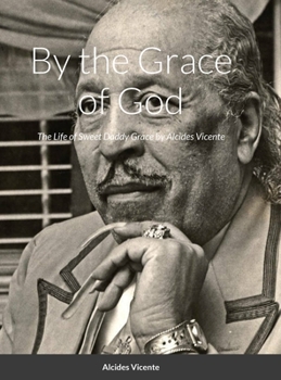 Hardcover Sweet Daddy Grace: By the Grace of God Book