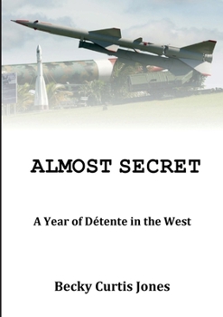 Almost Secret: A Year of Détente in the West