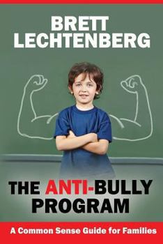 Paperback The Anti-Bully Program: A Common Sense Guide for Families Book