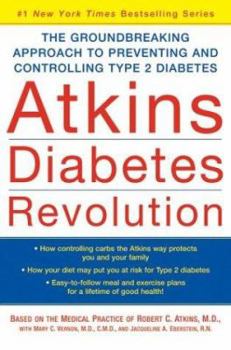 Hardcover Atkins Diabetes Revolution: The Groundbreaking Approach to Preventing and Controlling Type 2 Diabetes Book