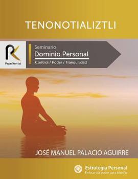 Paperback Tenonotializtli: Dominio Personal [Spanish] Book