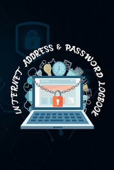 Paperback Internet Address & Password Logbook: Best Usernames and Passwords Journal And Logbook, Modern Password Keeper, Notebook and Online Address Book