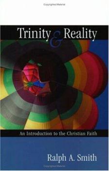 Paperback Trinity and Reality: An Introduction to the Christian Faith Book