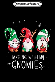 Paperback Composition Notebook: Hanging With My Gnomies Nordic Santa Gnome Christmas Pajama Premium Journal/Notebook Blank Lined Ruled 6x9 100 Pages Book