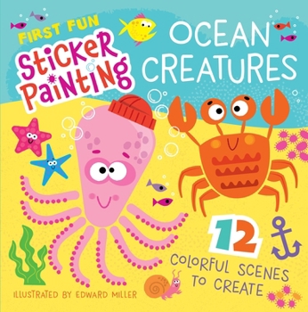 First Fun Sticker Painting: Ocean Creatures: 12 Colorful Scenes to Create (Happy Fox Books) Paint-by-Sticker Art Designs for Toddlers and Kids Ages 2-4 - Fish, Seashells, Octopus, Whale, and More