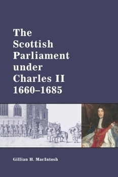 Hardcover The Scottish Parliament Under Charles II, 1660-1685 Book