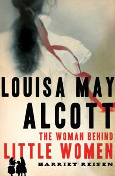 Hardcover Louisa May Alcott: The Woman Behind Little Women Book