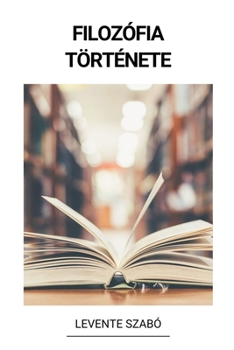 Paperback Filozófia Története [Hungarian] Book