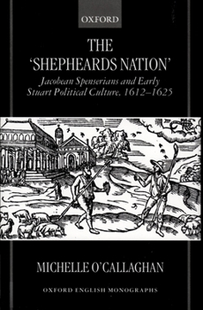 Hardcover The Shepheard's Nation: Jacobean Spenserians and Early Stuart Political Culture 1612-1625 Book