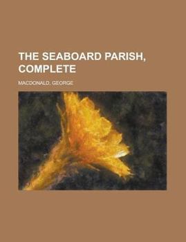 Paperback The Seaboard Parish, Complete Book