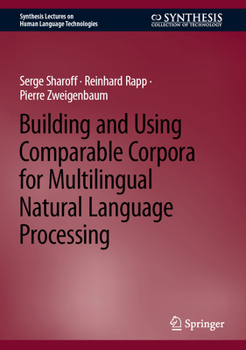 Hardcover Building and Using Comparable Corpora for Multilingual Natural Language Processing Book
