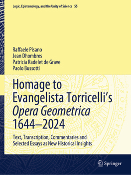 Paperback Homage to Evangelista Torricelli's Opera Geometrica 1644-2024: Text, Transcription, Commentaries and Selected Essays as New Historical Insights Book