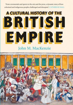 Hardcover A Cultural History of the British Empire Book